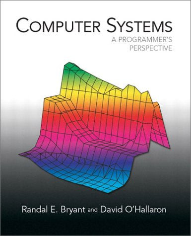 Computer Systems: A Programmer's Perspective