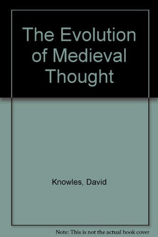 The Evolution of Medieval Thought