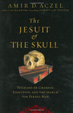 The Jesuit and the Skull: Teilhard de Chardin, Evolution, and the Search for Peking Man