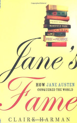 Jane's Fame: How Jane Austen Conquered the World