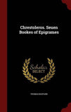 Chrestoleros. Seuen Bookes of Epigrames