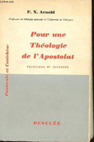 Pour une théologie de l'apostolat - Principes et histoire